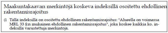 6 Suunnittelussa huomioitavia maakuntakaavan merkintöjä ovat: 4.5 Yleiskaava Suunnittelualueella on voimassa 25.10.