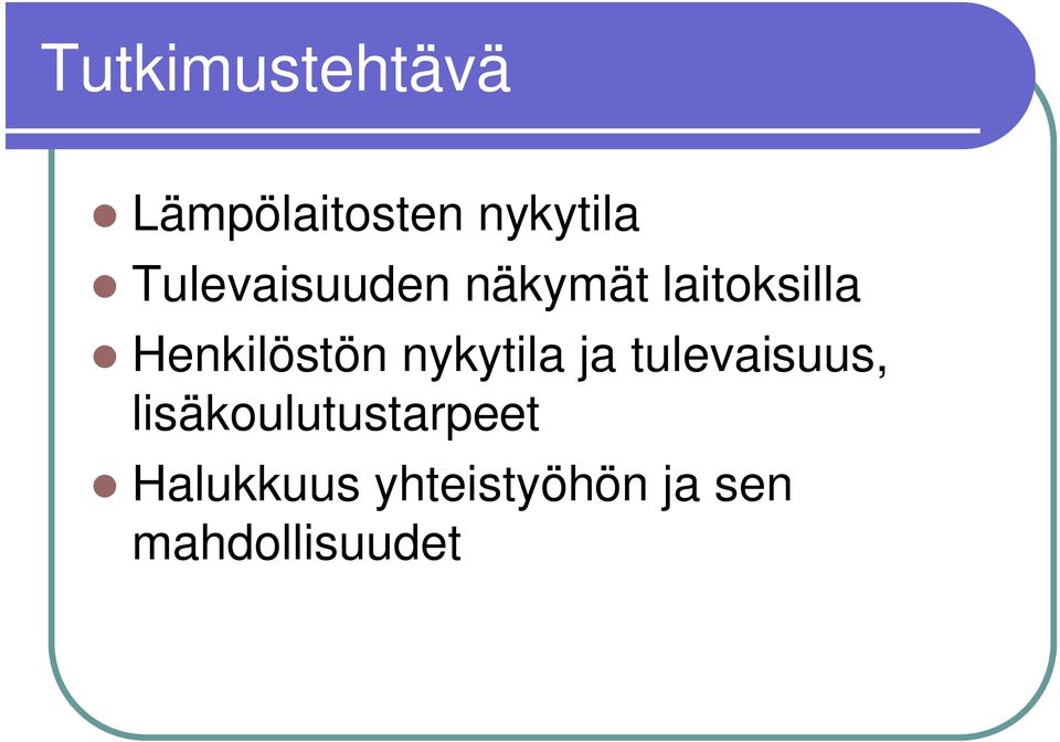 Henkilöstön nykytila ja tulevaisuus,