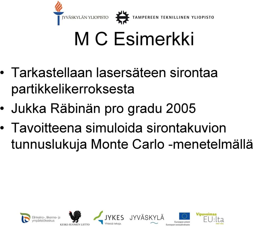 Räbinän pro gradu 2005 Tavoitteena