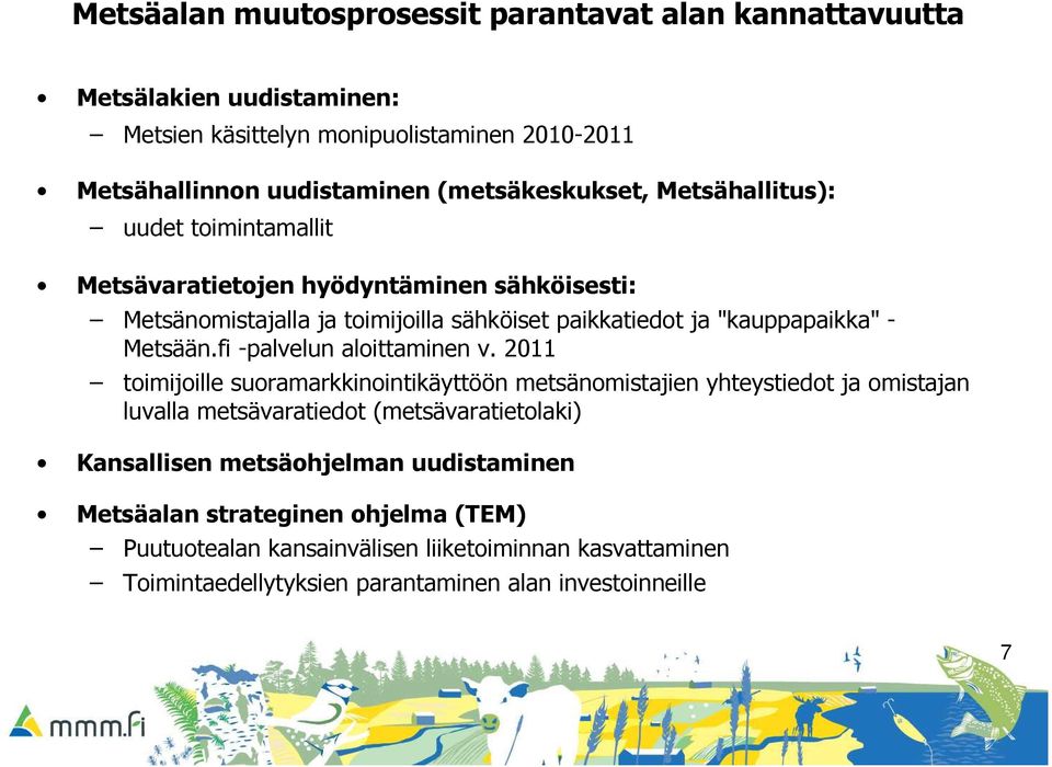 - Metsään.fi -palvelun aloittaminen v.