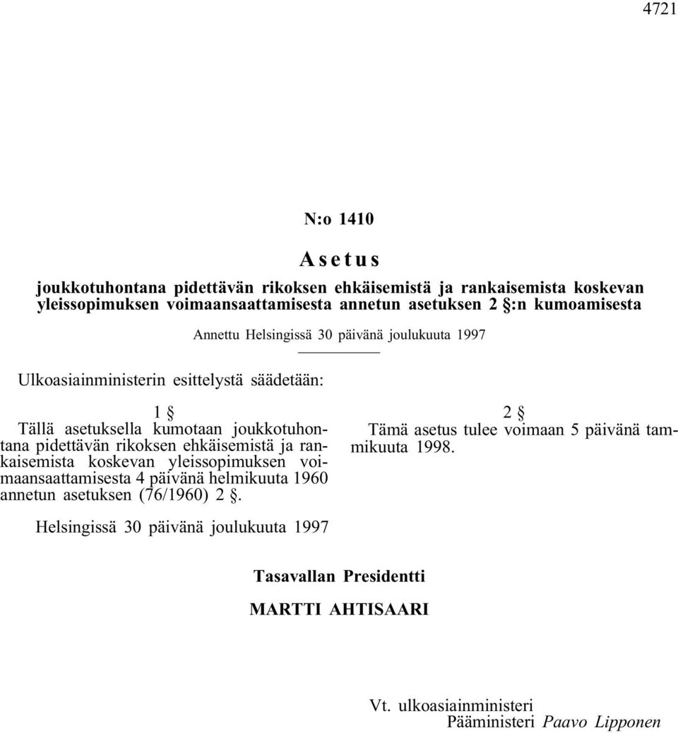 rikoksen ehkäisemistä ja rankaisemista koskevan yleissopimuksen voimaansaattamisesta 4 päivänä helmikuuta 1960 annetun asetuksen (76/1960) 2.