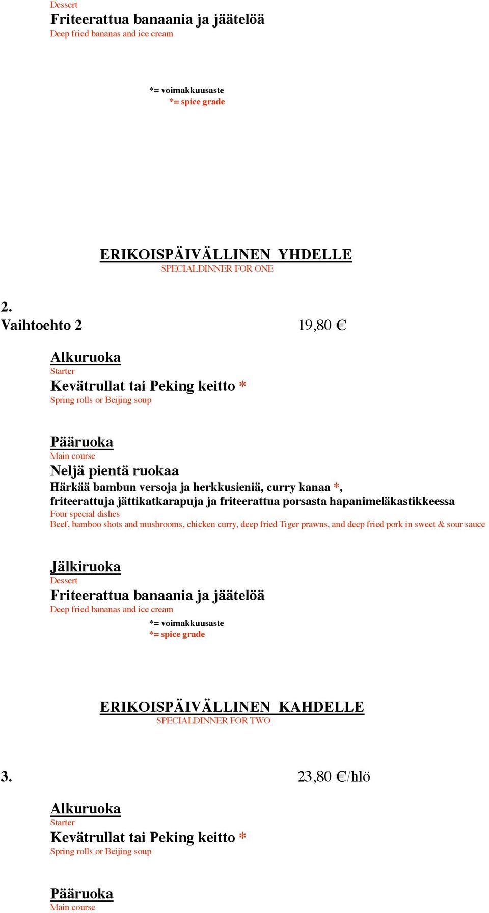 friteerattuja jättikatkarapuja ja friteerattua porsasta hapanimeläkastikkeessa Four special dishes Beef, bamboo