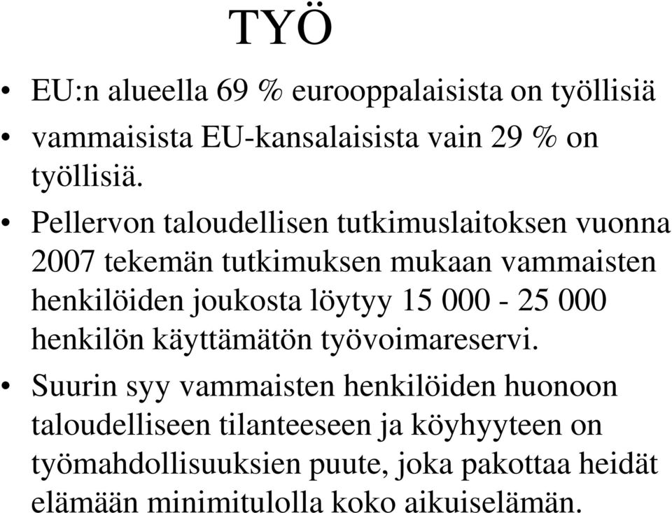 löytyy 15 000-25 000 henkilön käyttämätön työvoimareservi.