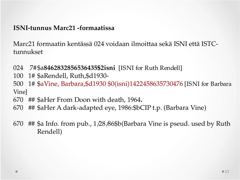 $0(isni)1422458635730476 [ISNI for Barbara Vine] 670 ## $aher From Doon with death, 1964.
