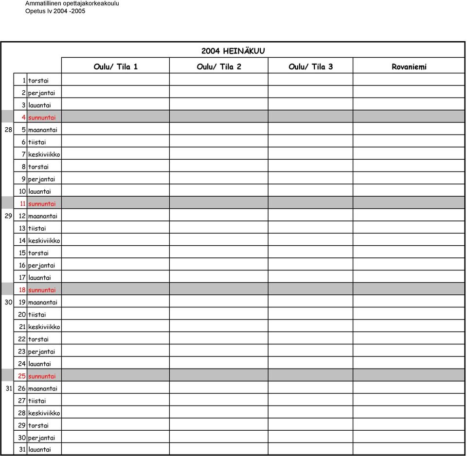 keskiviikko 15 torstai 16 perjantai 17 lauantai 18 sunnuntai 30 19 maanantai 20 tiistai 21 keskiviikko 22 torstai