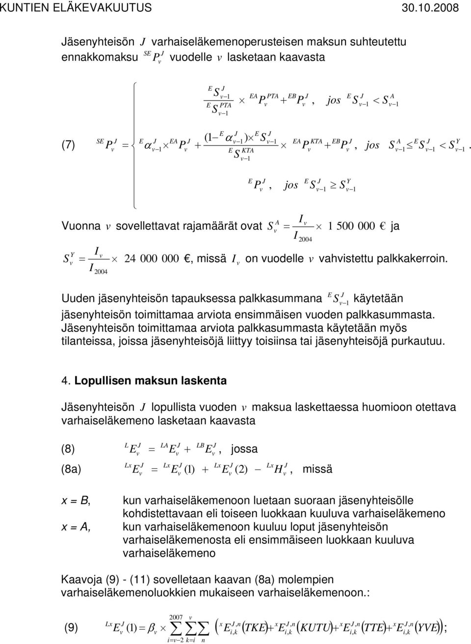 äseyhtesöä lttyy tossa ta äseyhtesöä purautuu 24 os < 4 Lopullse masu laseta äseyhtesö lopullsta uode masua lasettaessa huomoo otettaa arhaseläemeo lasetaa aaasta (8) (8a) x = B x = L Lx L LB = ossa