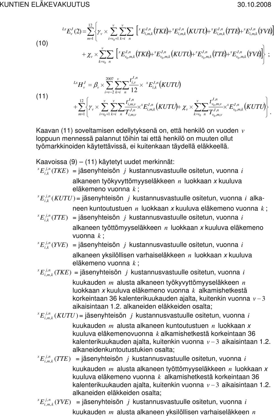 äseyhtesö ustausastuulle ostetu uoa alaee työyyttömyyseläee luoaa x uulua eläemeo uoa x ( KUTU ) = äseyhtesö ustausastuulle ostetu uoa alaee utoutustue luoaa x uulua eläemeo uoa x ( TT) = äseyhtesö