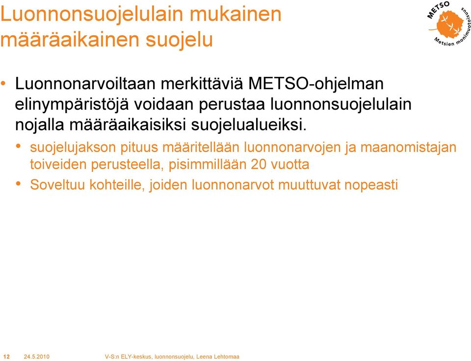 suojelualueiksi.