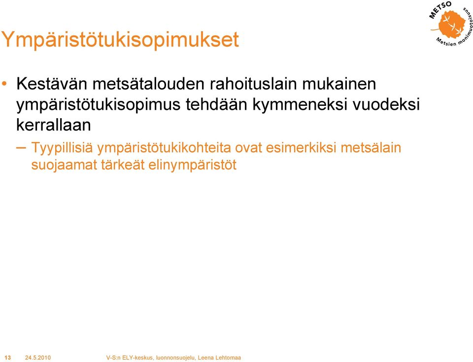 kymmeneksi vuodeksi kerrallaan Tyypillisiä