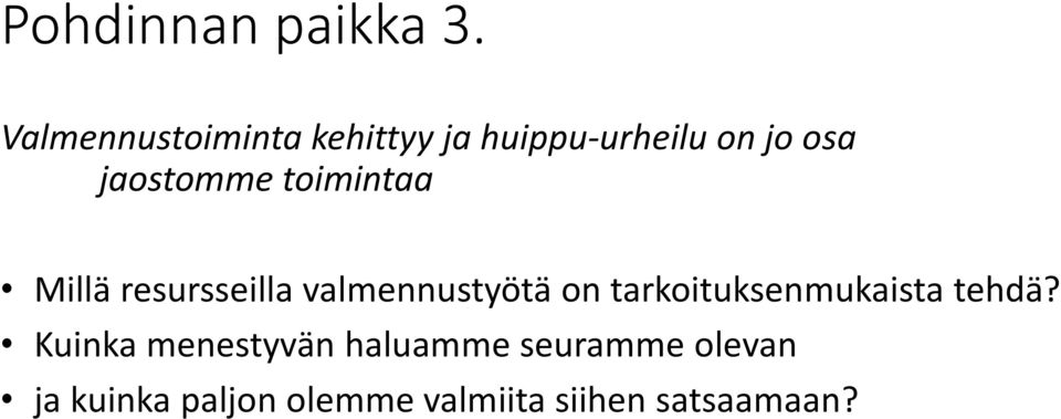 jaostomme toimintaa Millä resursseilla valmennustyötä on