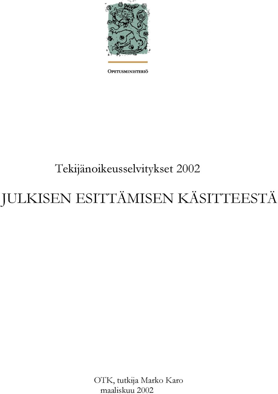 KÄSITTEESTÄ OTK, tutkija