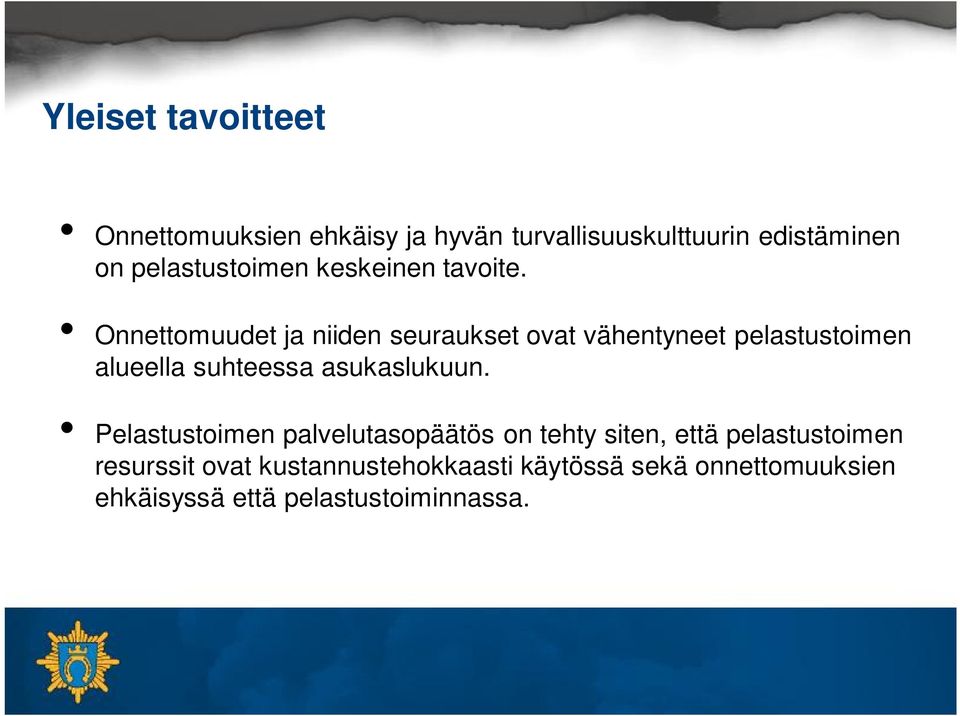 Onnettomuudet ja niiden seuraukset ovat vähentyneet pelastustoimen alueella suhteessa asukaslukuun.