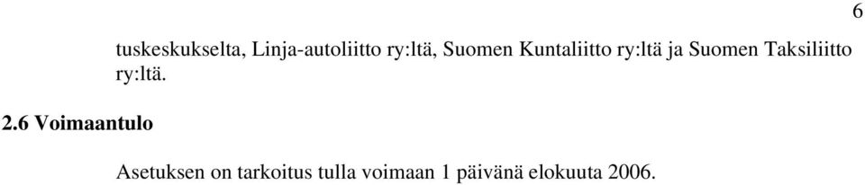 ry:ltä ja Suomen Taksiliitto ry:ltä.