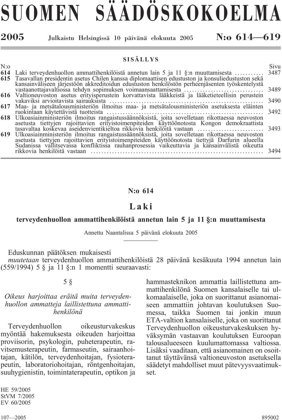 työskentelystä vastaanottajavaltiossa tehdyn sopimuksen voimaansaattamisesta.