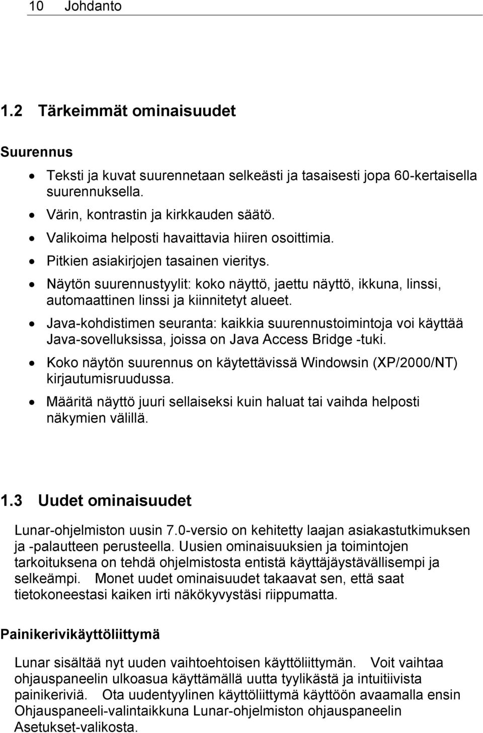 Näytön suurennustyylit: koko näyttö, jaettu näyttö, ikkuna, linssi, automaattinen linssi ja kiinnitetyt alueet.