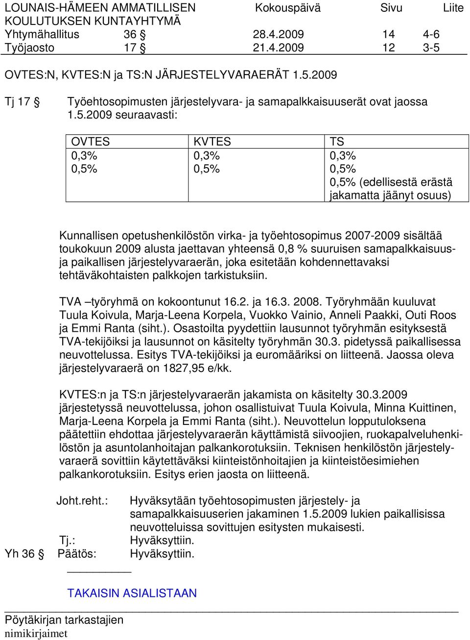 2009 Tj 17 Työehtosopimusten järjestelyvara- ja samapalkkaisuuserät ovat jaossa 1.5.