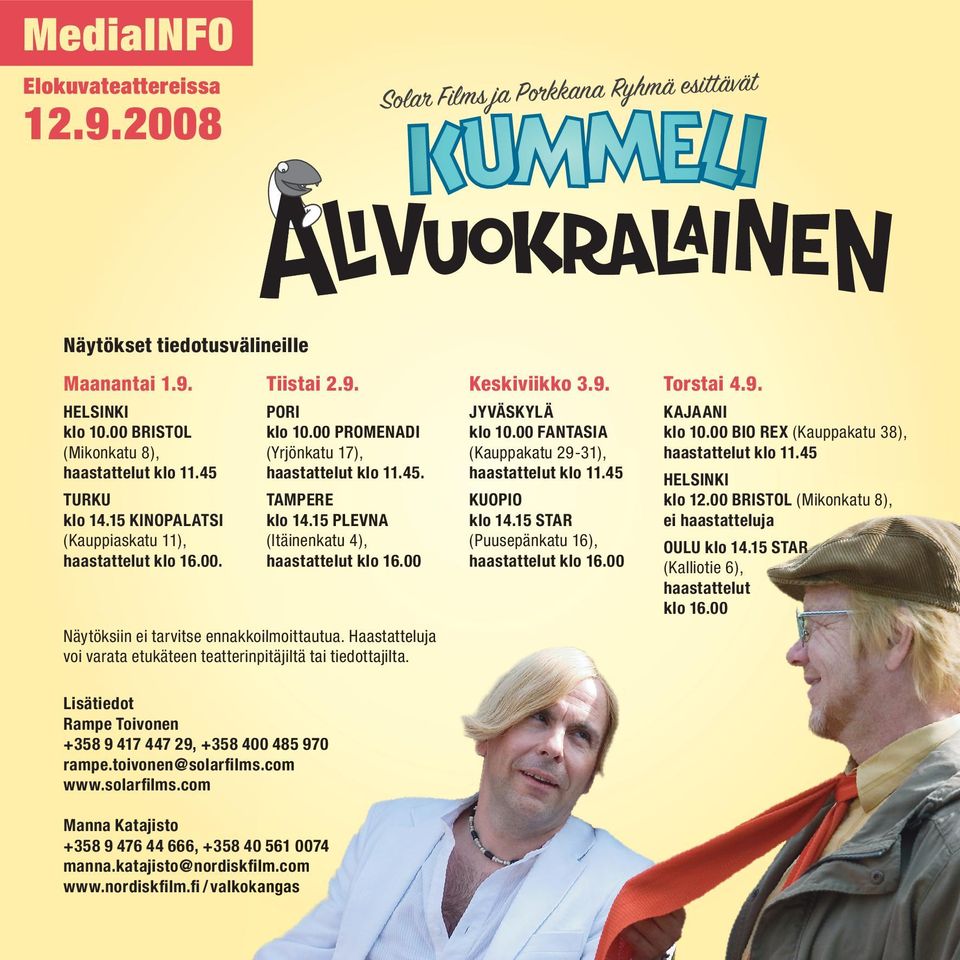 15 PLEVNA (Itäinenkatu 4), haastattelut astattelut klo 16.00 Näytöksiin ei tarvitse ennakkoilmoittautua. Haastatteluja voi varata etukäteen teatterinpitäjiltä tai tiedottajilta. Keskiviikko 3.9.