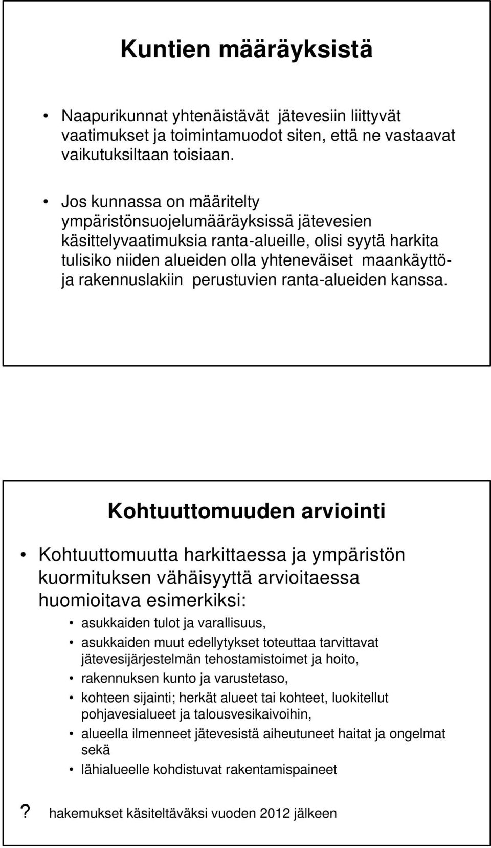 perustuvien ranta-alueiden kanssa.
