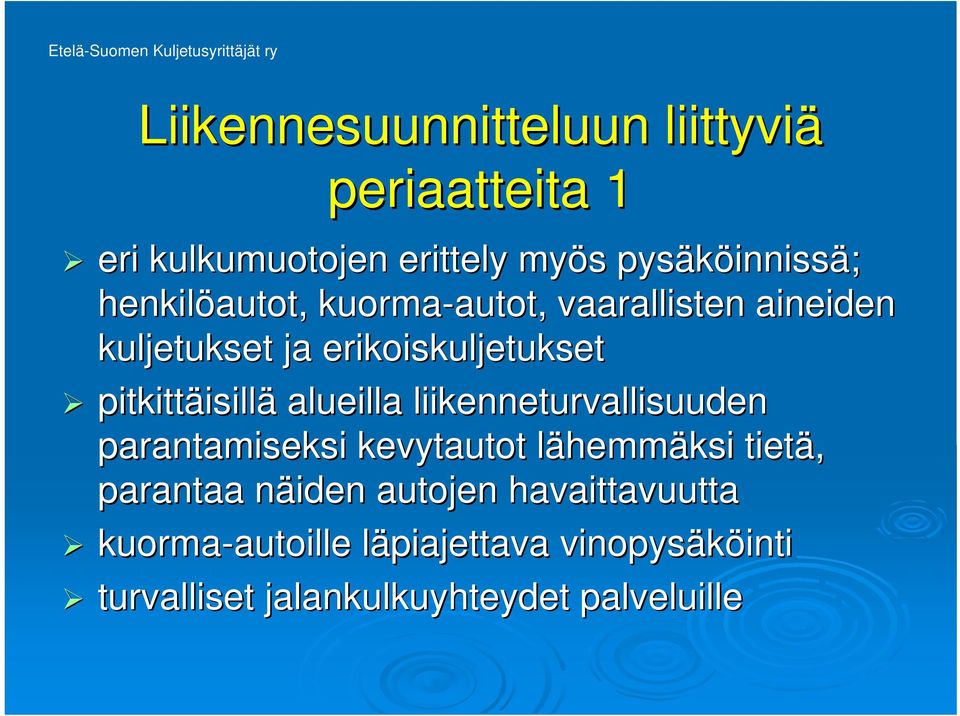 isillä alueilla liikenneturvallisuuden parantamiseksi kevytautot lähemml hemmäksi tietä, parantaa näiden n