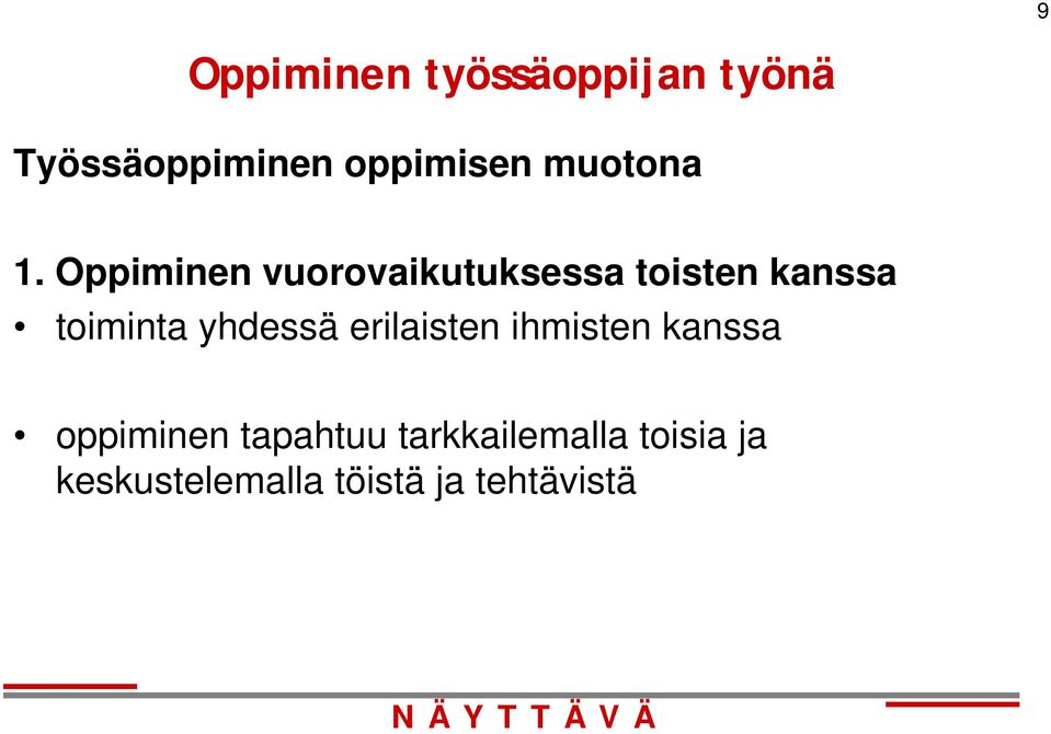 Oppiminen vuorovaikutuksessa toisten kanssa toiminta