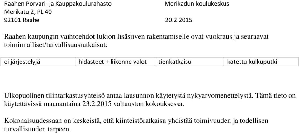 Ulkopuolinen tilintarkastusyhteisö antaa lausunnon käytetystä nykyarvomenettelystä.