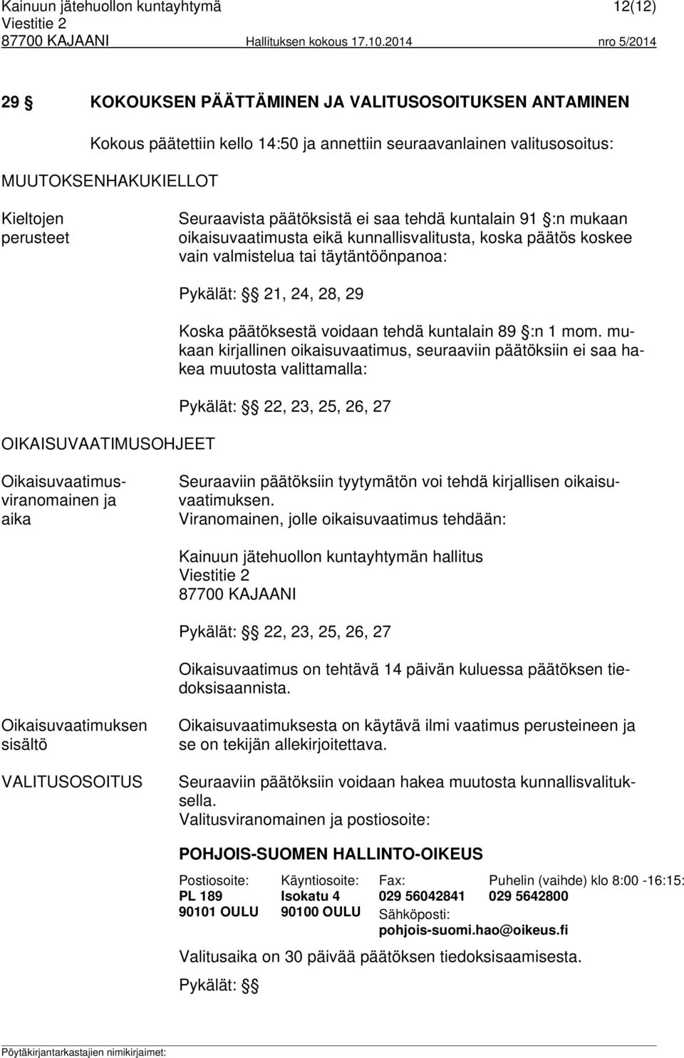 OIKAISUVAATIMUSOHJEET Pykälät: 21, 24, 28, 29 Koska päätöksestä voidaan tehdä kuntalain 89 :n 1 mom.