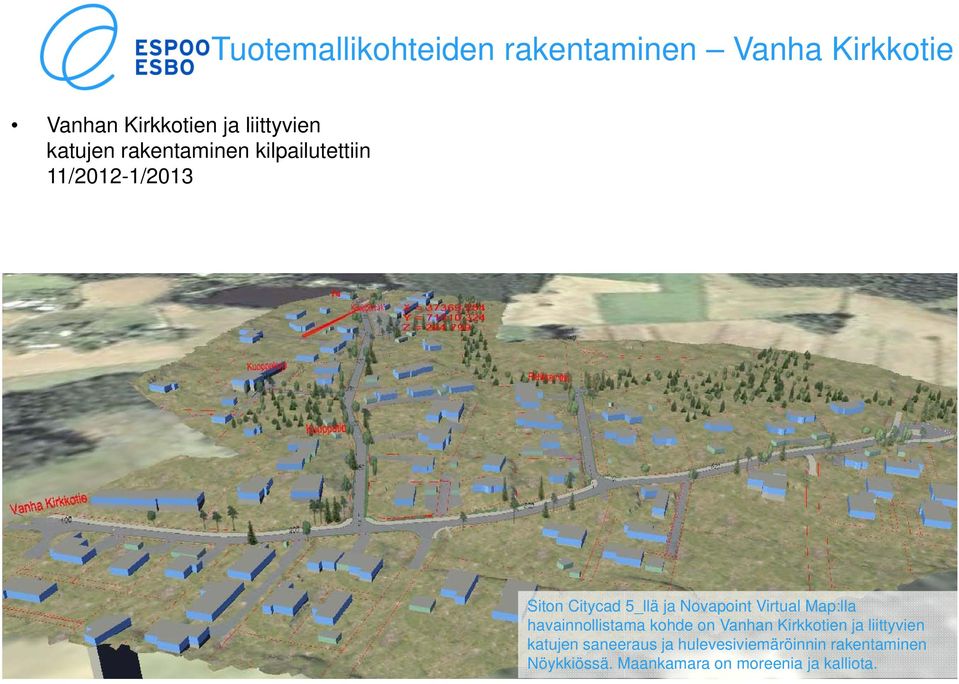 Virtual Map:lla havainnollistama kohde on Vanhan Kirkkotien ja liittyvien katujen