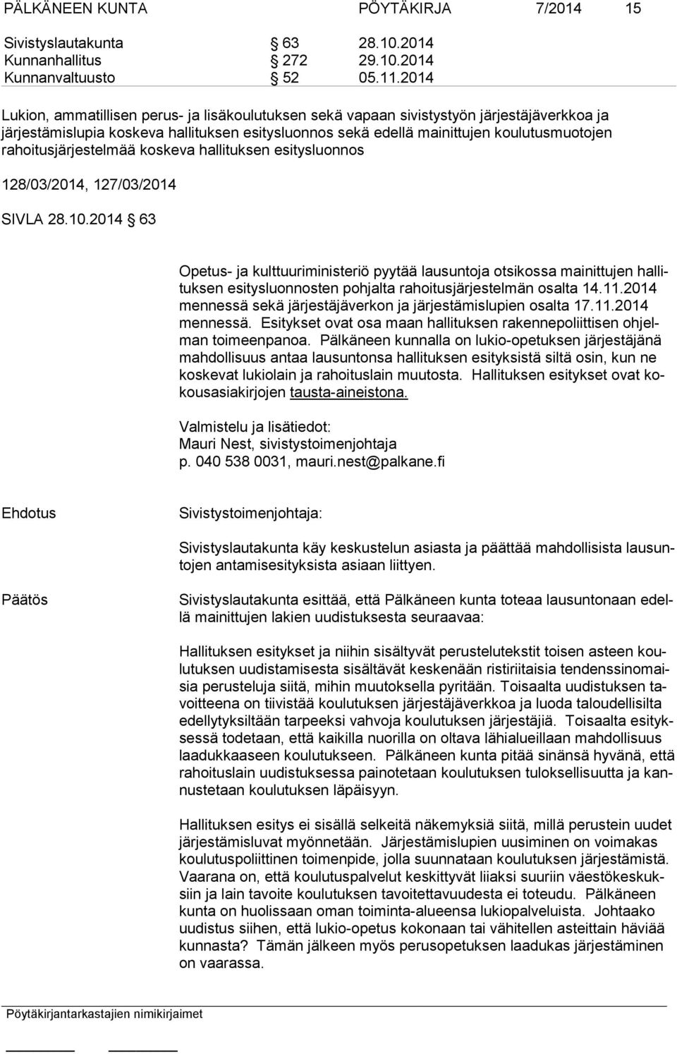 rahoitusjärjestelmää koskeva hallituksen esitysluonnos 128/03/2014, 127/03/2014 SIVLA 28.10.