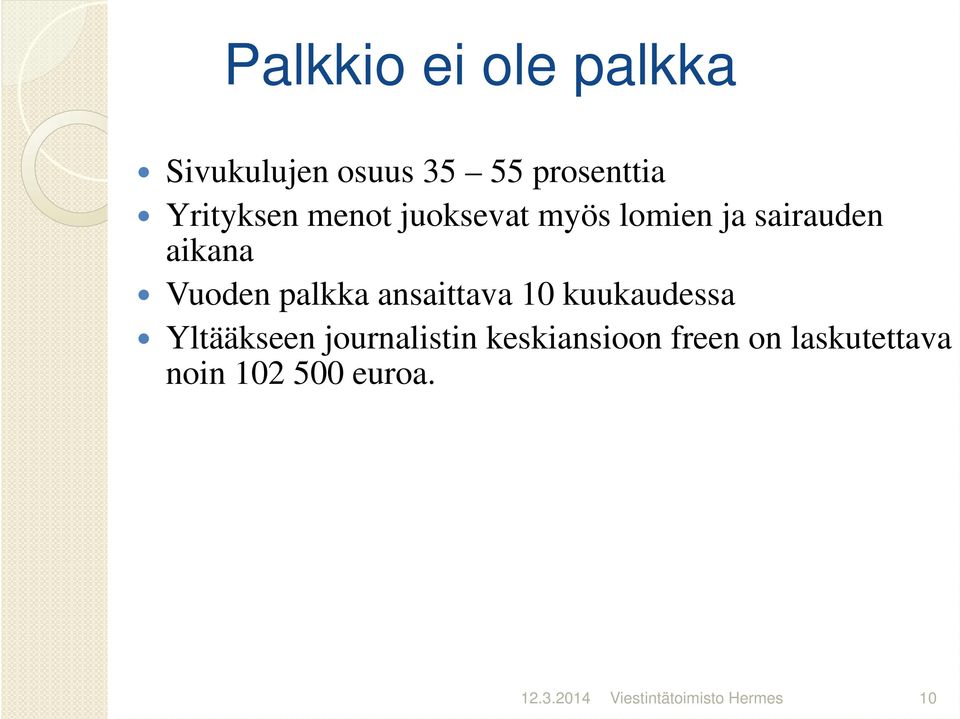 ansaittava 10 kuukaudessa Yltääkseen journalistin keskiansioon