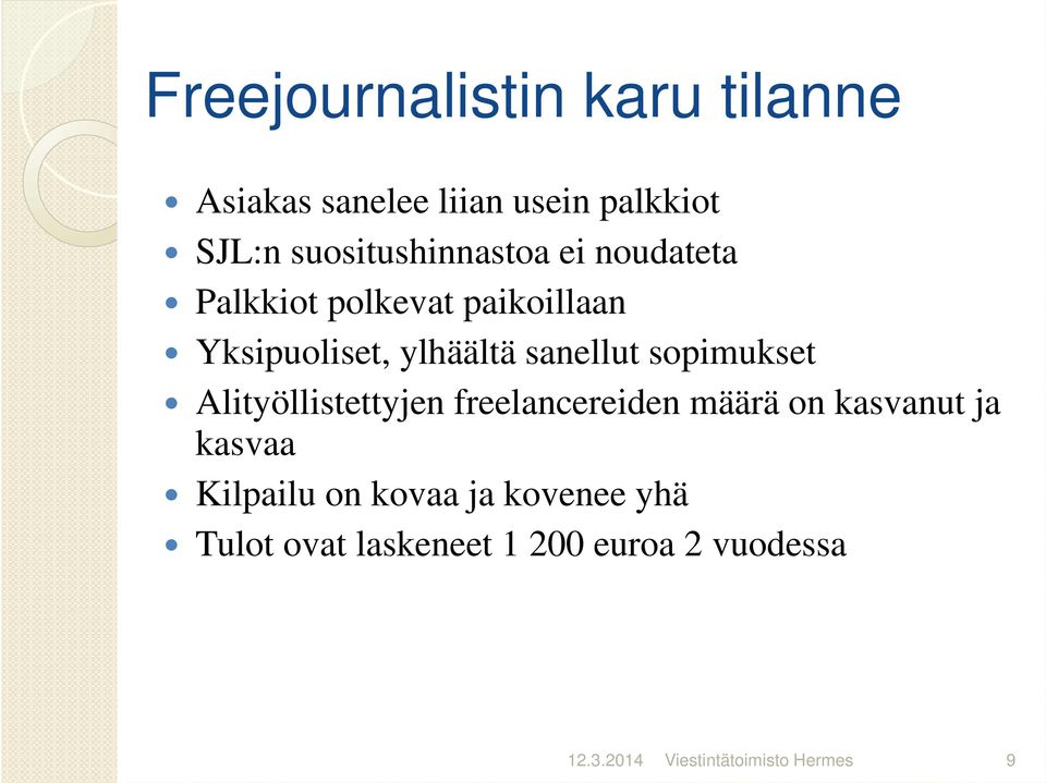 sanellut sopimukset Alityöllistettyjen freelancereiden määrä on kasvanut ja kasvaa