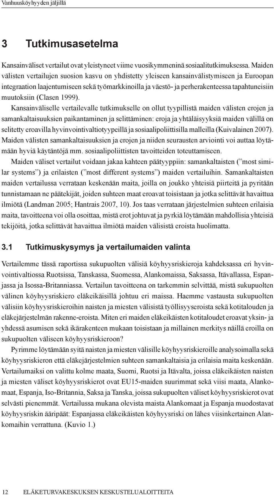 muutoksiin (Clasen 1999).