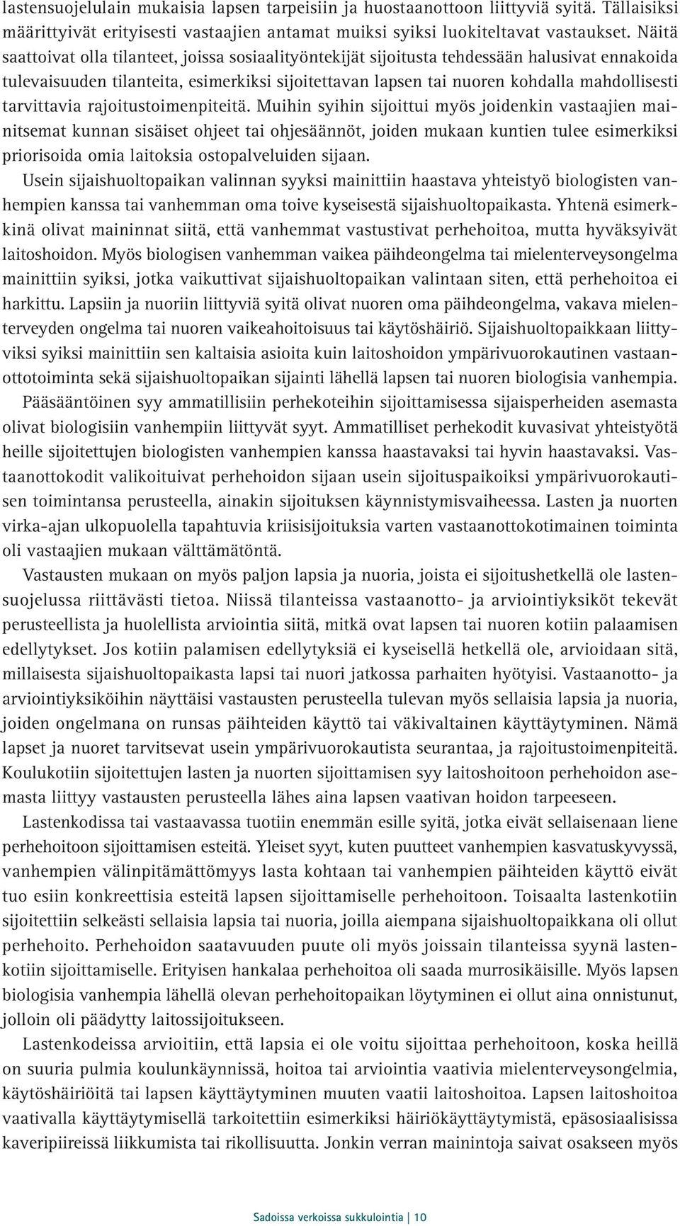 tarvittavia rajoitustoimenpiteitä.