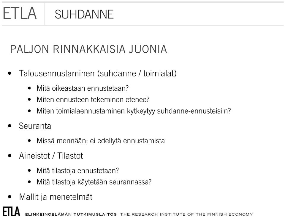 Miten toimialaennustaminen kytkeytyy suhdanne-ennusteisiin?