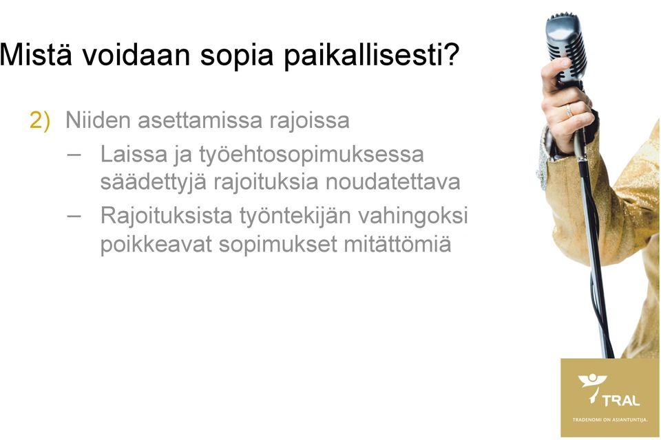 työehtosopimuksessa säädettyjä rajoituksia