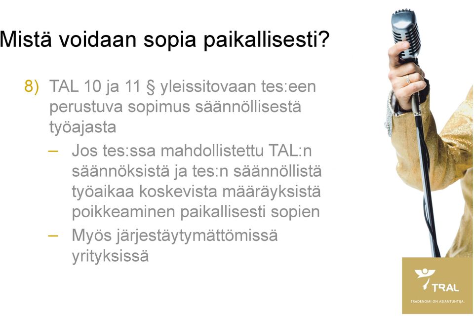 työajasta Jos tes:ssa mahdollistettu TAL:n säännöksistä ja tes:n