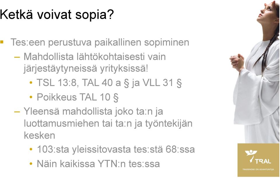 järjestäytyneissä yrityksissä!