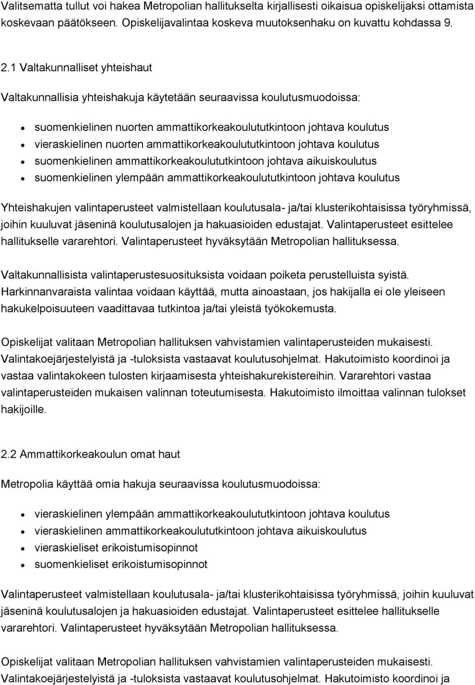 ammattikrkeakulututkintn jhtava kulutus sumenkielinen ammattikrkeakulututkintn jhtava aikuiskulutus sumenkielinen ylempään ammattikrkeakulututkintn jhtava kulutus Yhteishakujen valintaperusteet