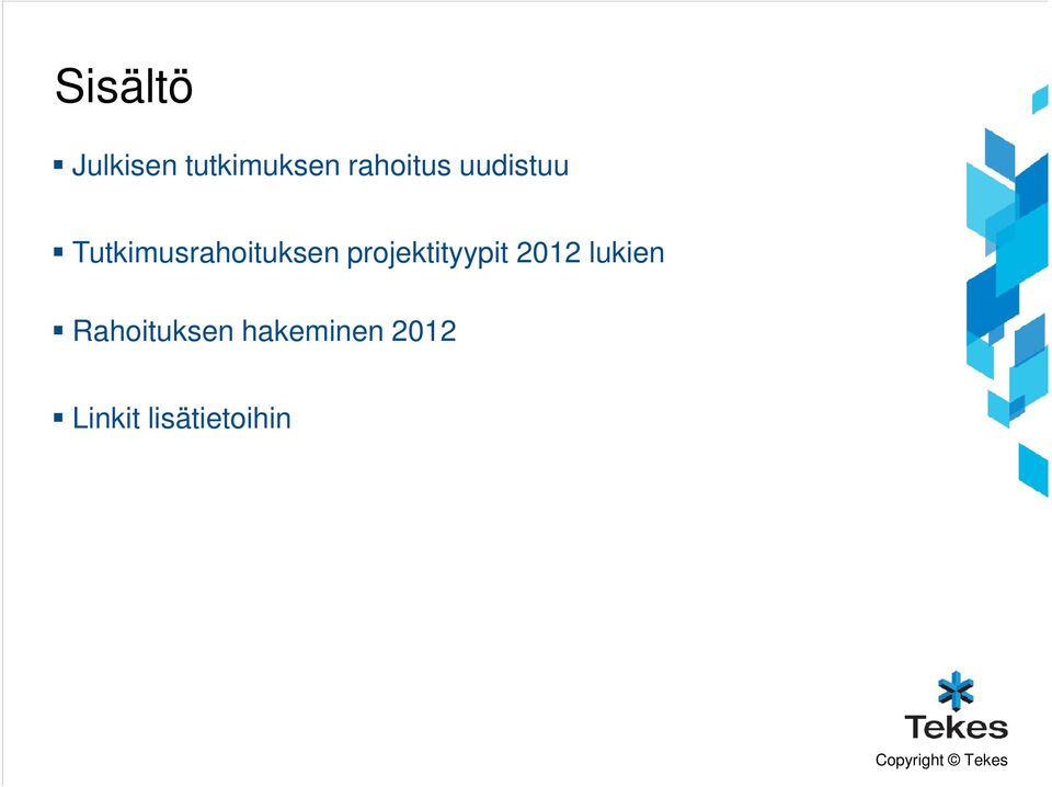 Tutkimusrahoituksen projektityypit
