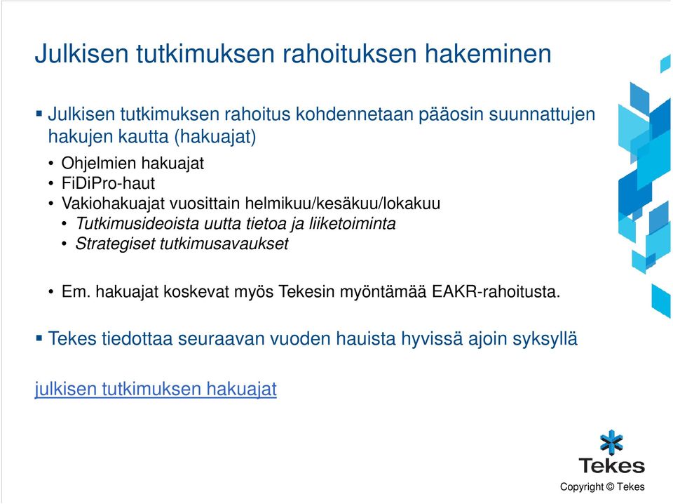 Tutkimusideoista uutta tietoa ja liiketoiminta Strategiset tutkimusavaukset Em.