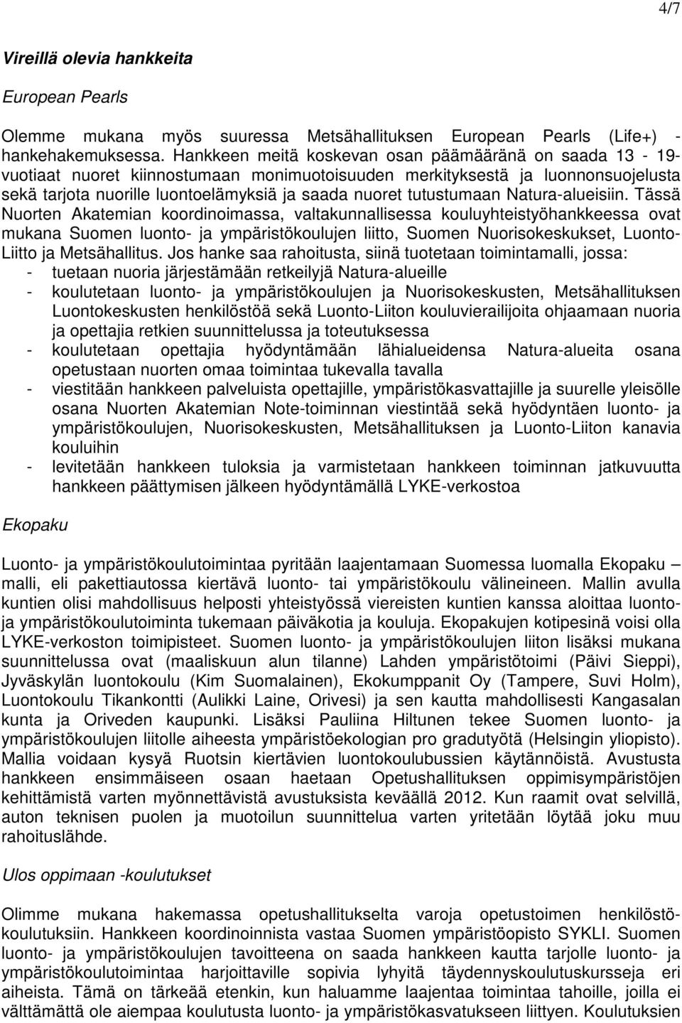 tutustumaan Natura-alueisiin.