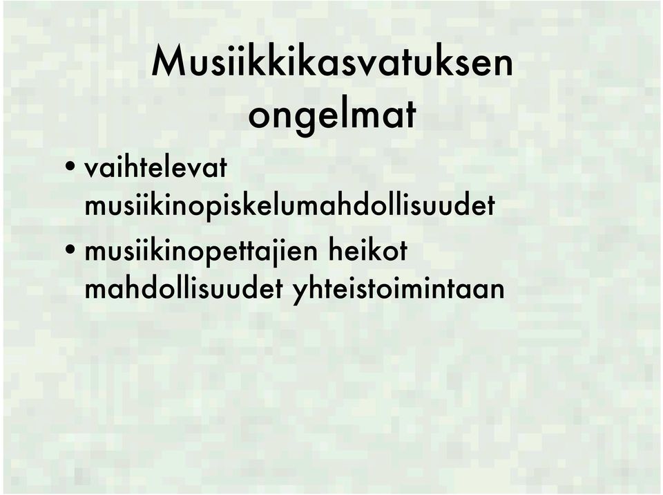 musiikinopiskelumahdollisuudet