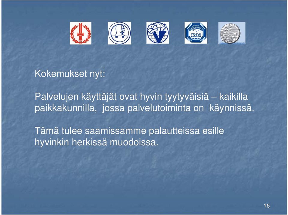 palvelutoiminta on käynnissä.