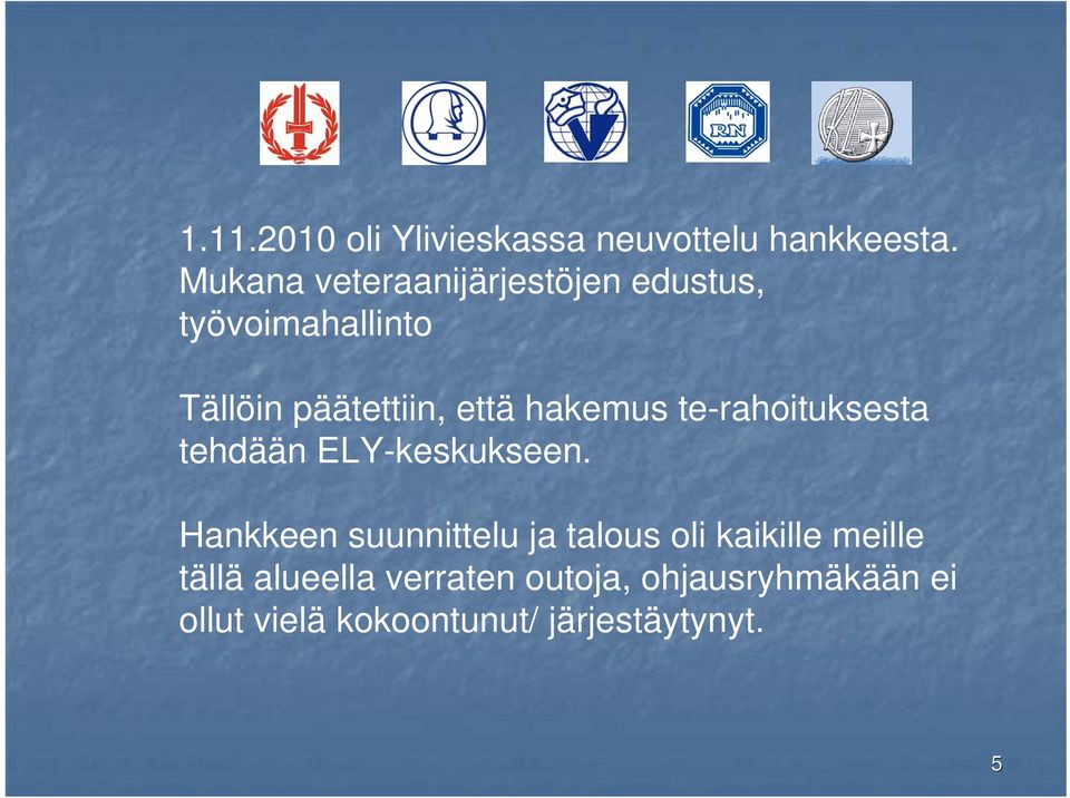 hakemus te-rahoituksesta tehdään ELY-keskukseen.