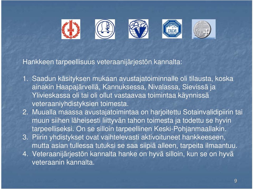 käynnissä veteraaniyhdistyksien toimesta. 2.