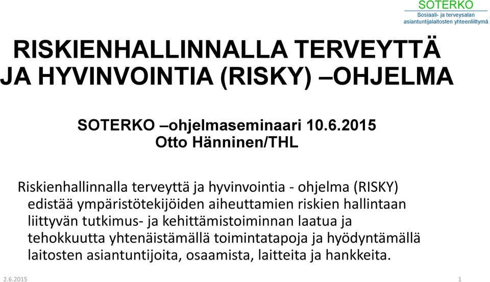 ympäristötekijöiden aiheuttamien riskien hallintaan liittyvän tutkimus- ja kehittämistoiminnan laatua