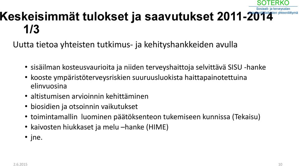 suuruusluokista haittapainotettuina elinvuosina altistumisen arvioinnin kehittäminen biosidien ja otsoinnin
