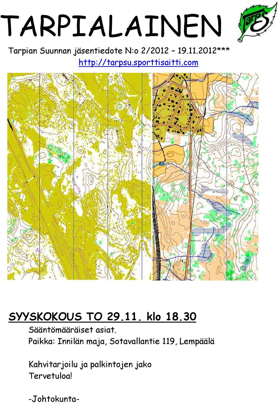 klo 18.30 Sääntömääräiset asiat.