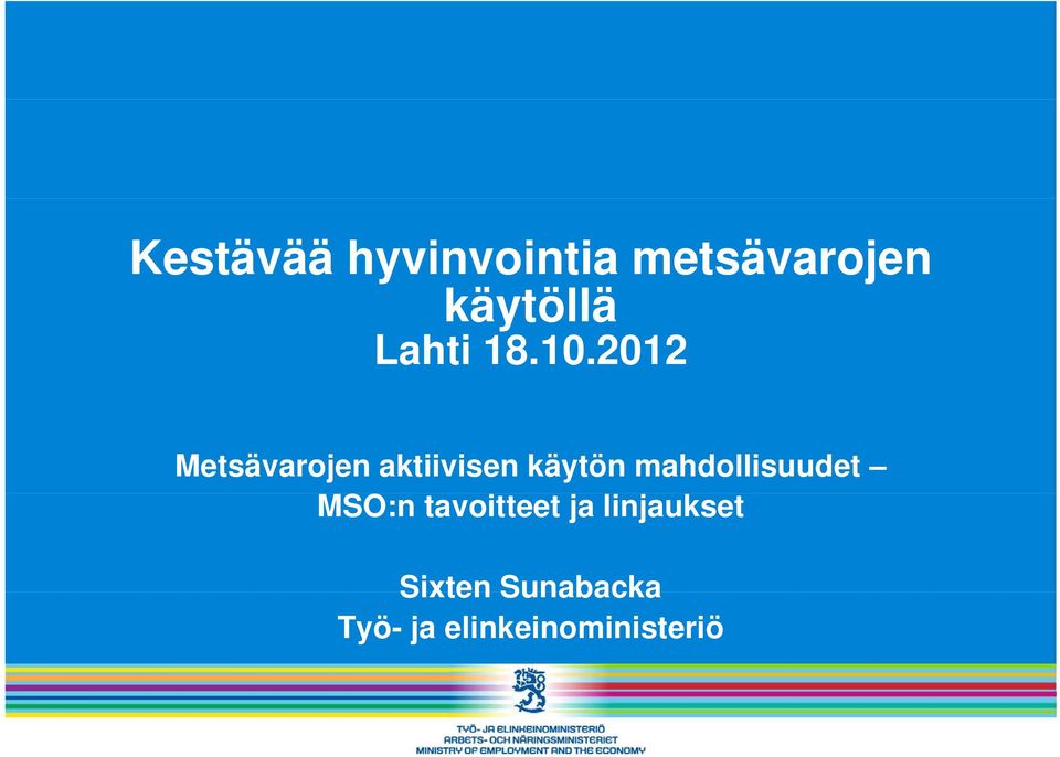 2012 Metsävarojen aktiivisen käytön