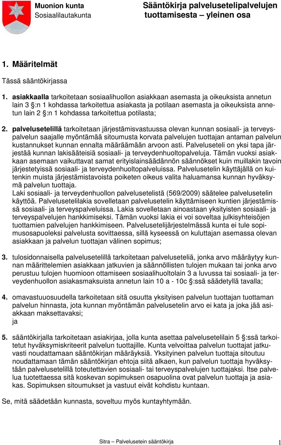 tarkoitettua potilasta; 2.