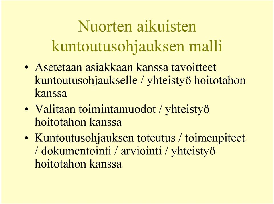 toimintamuodot / yhteistyö hoitotahon kanssa Kuntoutusohjauksen